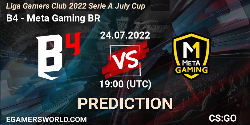 B4 - Meta Gaming BR: прогноз. 24.07.2022 at 19:00, Counter-Strike (CS2), Liga Gamers Club 2022 Serie A July Cup