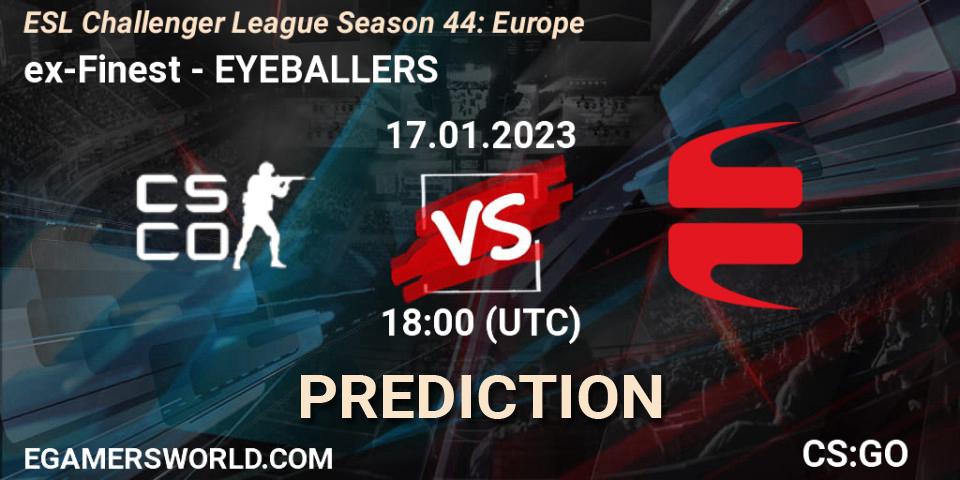 ex-Finest - EYEBALLERS: прогноз. 17.01.23, CS2 (CS:GO), ESL Challenger League Season 44: Europe