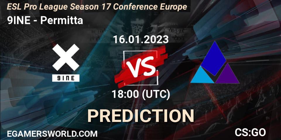 9INE - Permitta: прогноз. 16.01.2023 at 18:00, Counter-Strike (CS2), ESL Pro League Season 17 Conference Europe