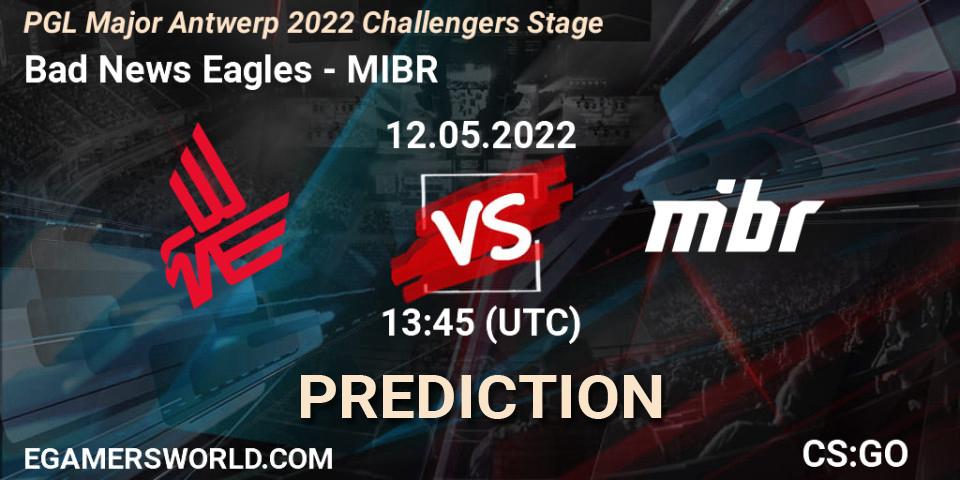 Bad News Eagles - MIBR: прогноз. 12.05.2022 at 12:55, Counter-Strike (CS2), PGL Major Antwerp 2022 Challengers Stage