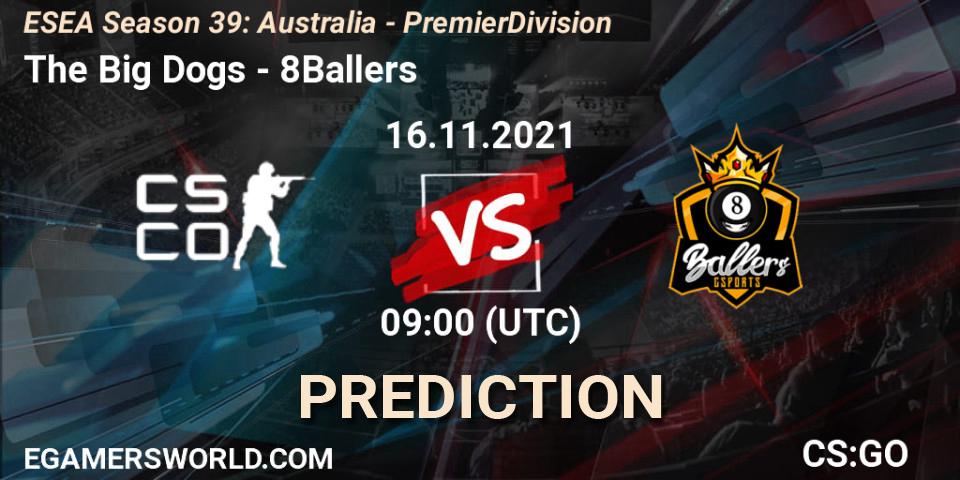 The Big Dogs - 8Ballers: прогноз. 16.11.2021 at 09:00, Counter-Strike (CS2), ESEA Season 39: Australia - Premier Division