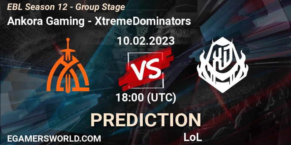 Ankora Gaming - XtremeDominators: прогноз. 10.02.23, LoL, EBL Season 12 - Group Stage
