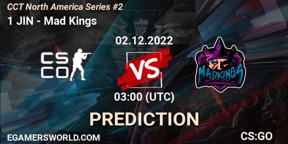 1 JIN - Mad Kings: прогноз. 02.12.22, CS2 (CS:GO), CCT North America Series #2