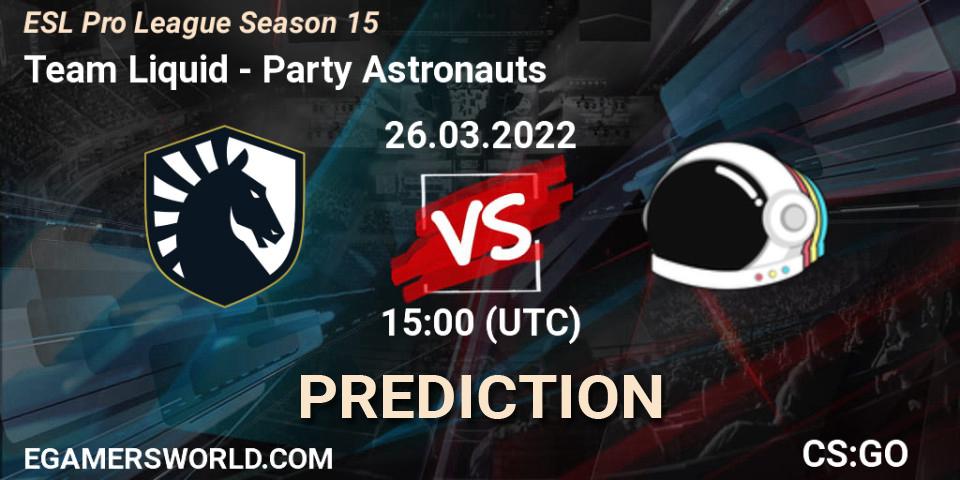 Team Liquid - Party Astronauts: прогноз. 26.03.2022 at 15:10, Counter-Strike (CS2), ESL Pro League Season 15