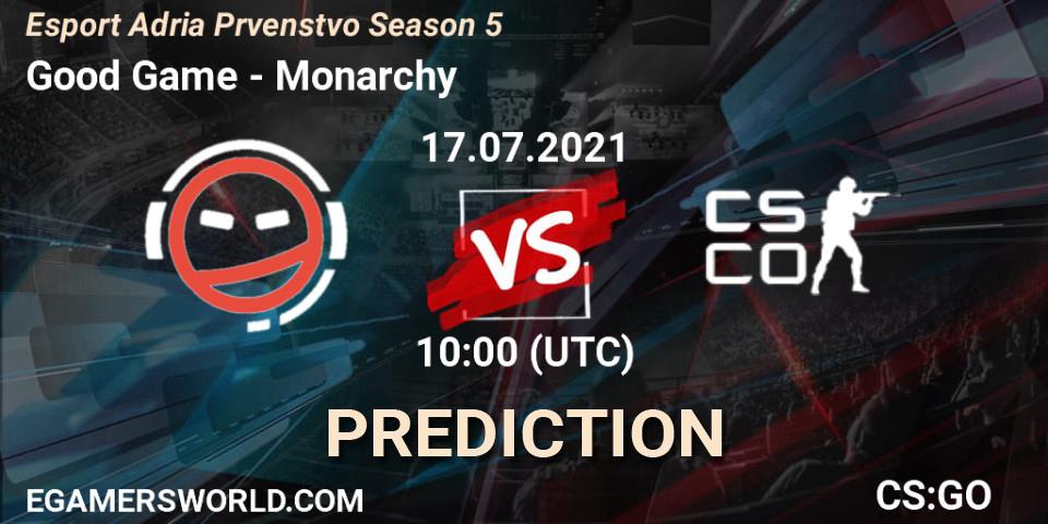 Good Game - Monarchy: прогноз. 17.07.2021 at 10:30, Counter-Strike (CS2), Esport Adria Prvenstvo Season 5