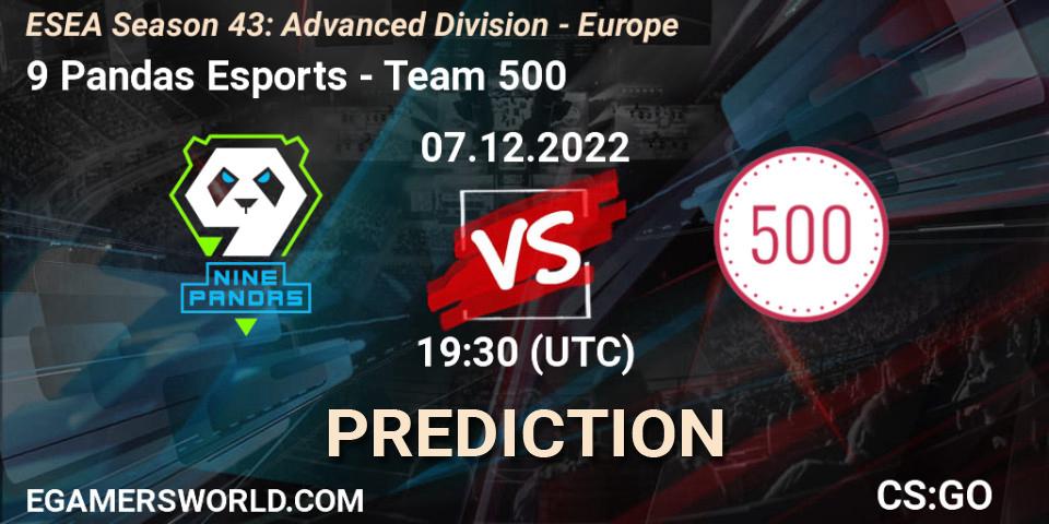 9 Pandas Esports - Team 500: прогноз. 07.12.22, CS2 (CS:GO), ESEA Season 43: Advanced Division - Europe