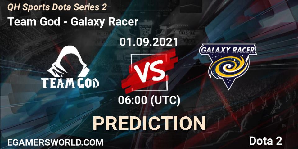 Team God - Galaxy Racer: прогноз. 07.09.2021 at 08:01, Dota 2, QH Sports Dota Series 2
