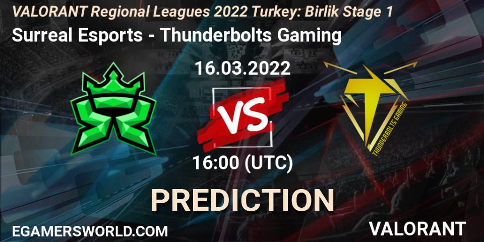 Surreal Esports - Thunderbolts Gaming: прогноз. 16.03.2022 at 16:00, VALORANT, VALORANT Regional Leagues 2022 Turkey: Birlik Stage 1