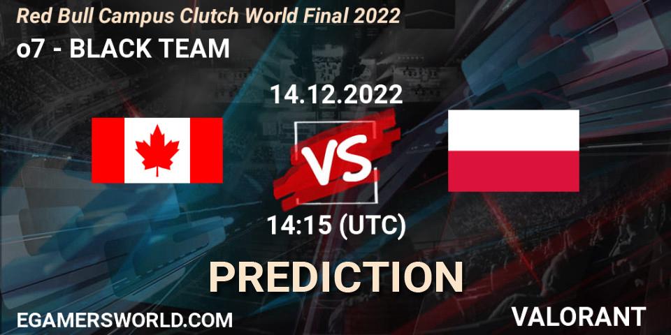 o7 - BLACK TEAM: прогноз. 14.12.2022 at 14:15, VALORANT, Red Bull Campus Clutch World Final 2022