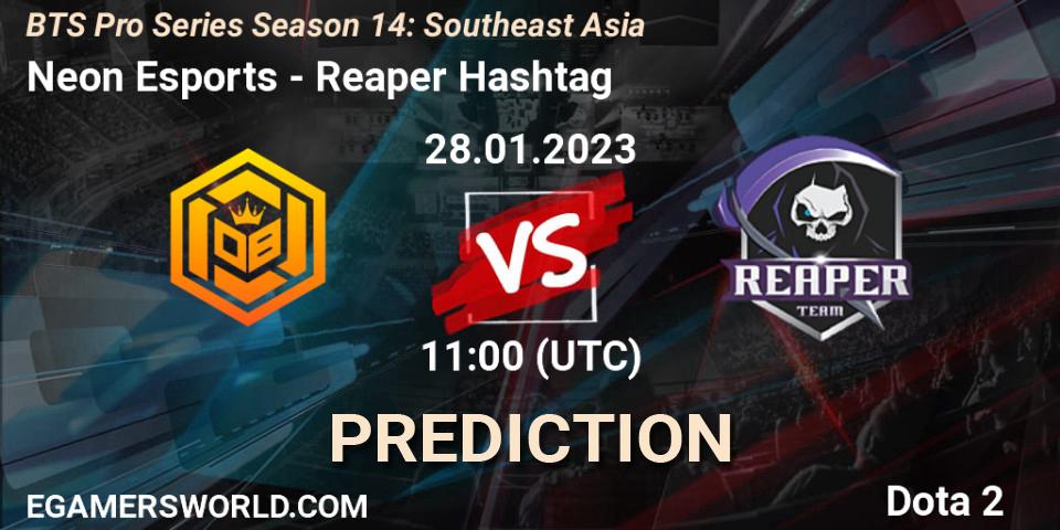 Neon Esports - Reaper Hashtag: прогноз. 28.01.23, Dota 2, BTS Pro Series Season 14: Southeast Asia