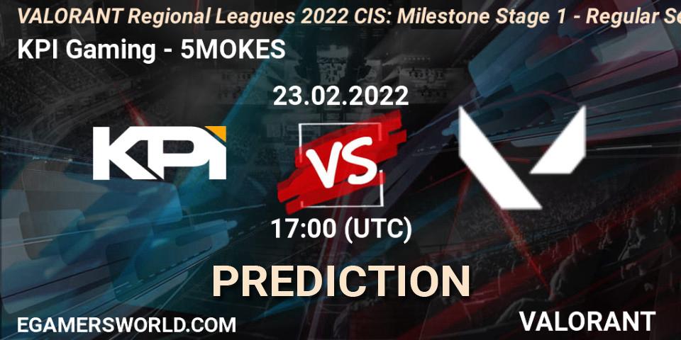 KPI Gaming - 5MOKES: прогноз. 23.02.2022 at 18:45, VALORANT, VALORANT Regional Leagues 2022 CIS: Milestone Stage 1 - Regular Season