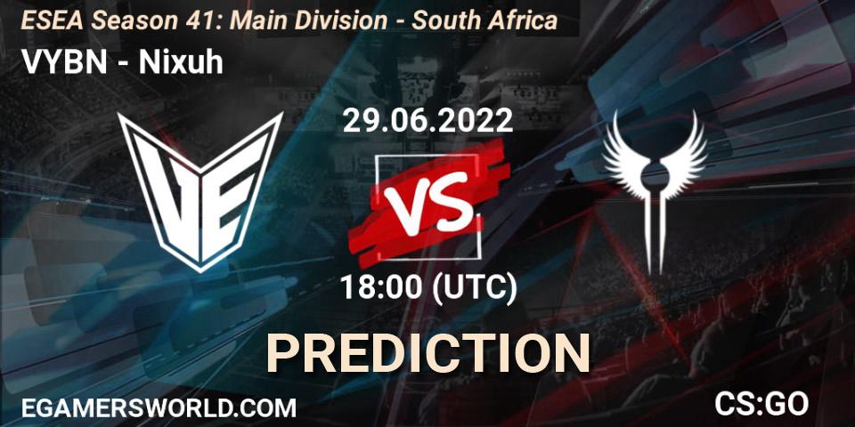 VYBN - Nixuh: прогноз. 29.06.2022 at 18:00, Counter-Strike (CS2), ESEA Season 41: Main Division - South Africa