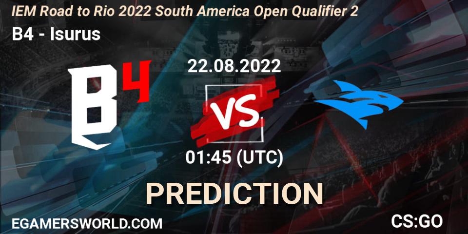 B4 - Isurus: прогноз. 22.08.2022 at 01:45, Counter-Strike (CS2), IEM Road to Rio 2022 South America Open Qualifier 2