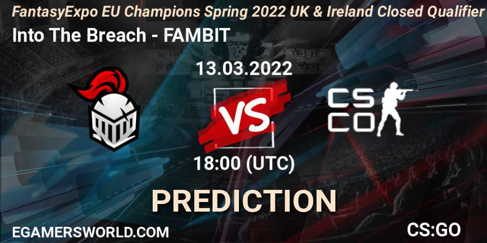 Into The Breach - FAMBIT: прогноз. 13.03.2022 at 18:00, Counter-Strike (CS2), FantasyExpo EU Champions Spring 2022 UK & Ireland Closed Qualifier