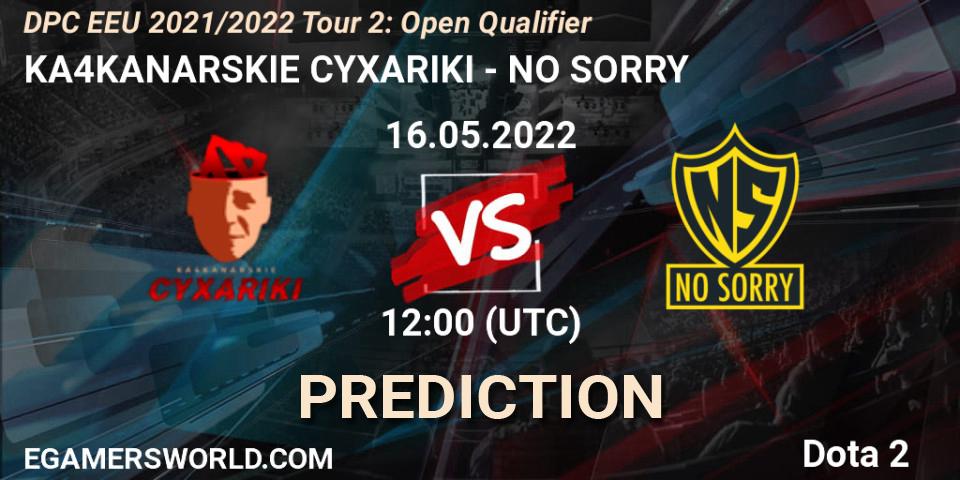 KA4KANARSKIE CYXARIKI - NO SORRY: прогноз. 16.05.2022 at 12:00, Dota 2, DPC EEU 2021/2022 Tour 2: Open Qualifier