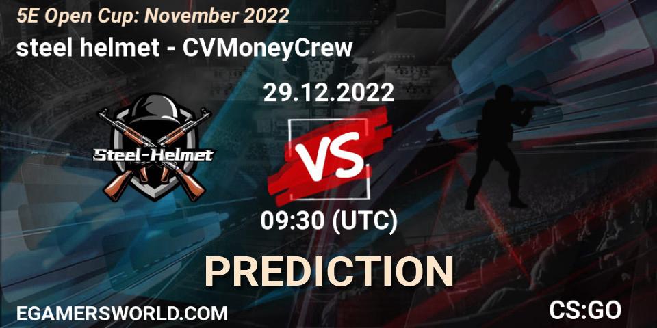 steel helmet - CVMoneyCrew: прогноз. 29.12.2022 at 07:00, Counter-Strike (CS2), 5E Open Cup: November 2022
