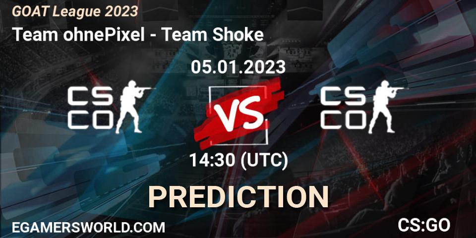 Team ohnePixel - Team Shoke: прогноз. 05.01.2023 at 14:30, Counter-Strike (CS2), GOAT League 2023