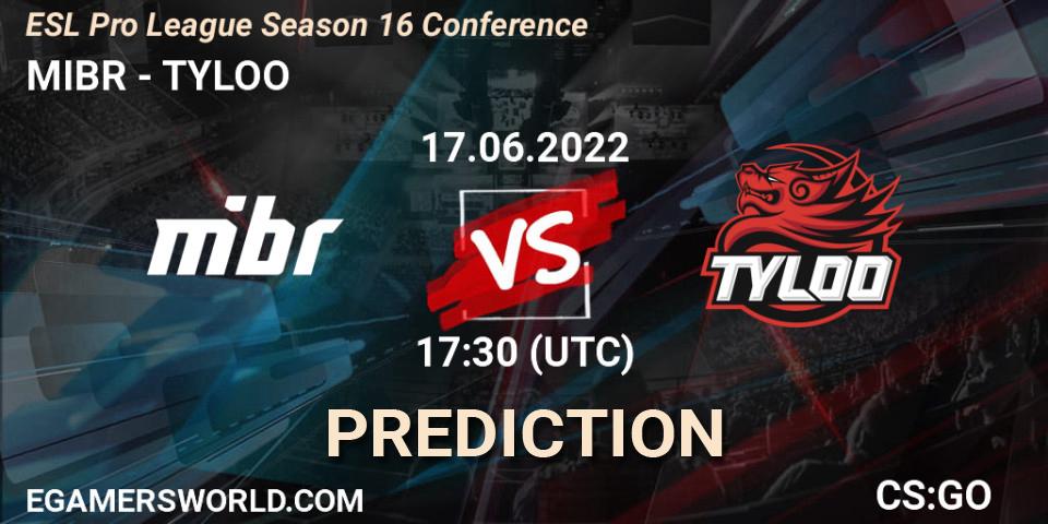 MIBR - TYLOO: прогноз. 17.06.2022 at 18:00, Counter-Strike (CS2), ESL Pro League Season 16 Conference