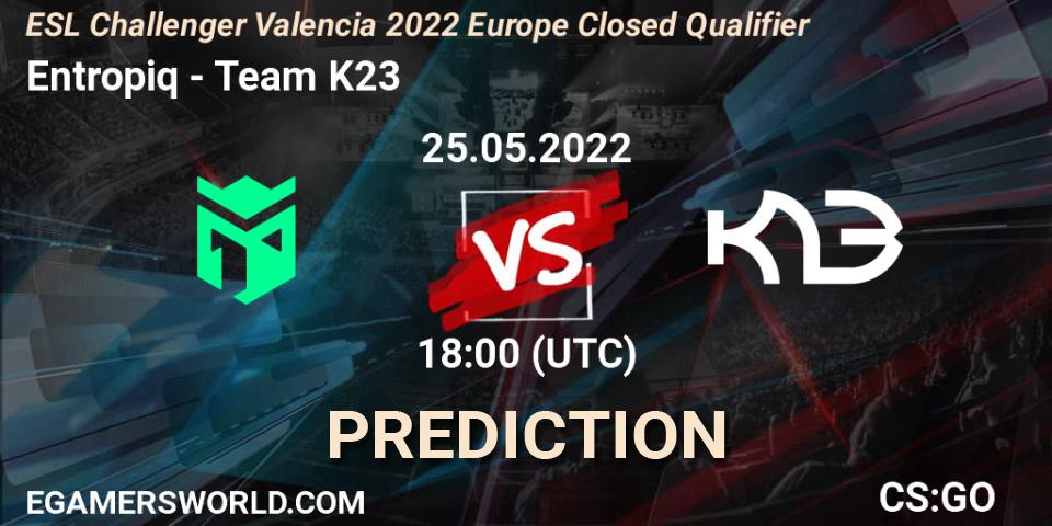 Entropiq - Team K23: прогноз. 25.05.2022 at 18:00, Counter-Strike (CS2), ESL Challenger Valencia 2022 Europe Closed Qualifier