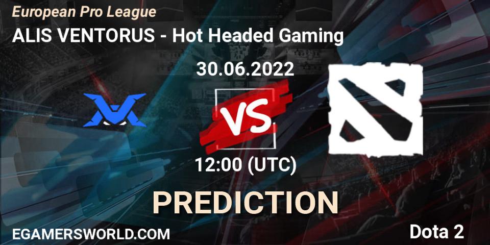ALIS VENTORUS - Hot Headed Gaming: прогноз. 30.06.2022 at 12:17, Dota 2, European Pro League