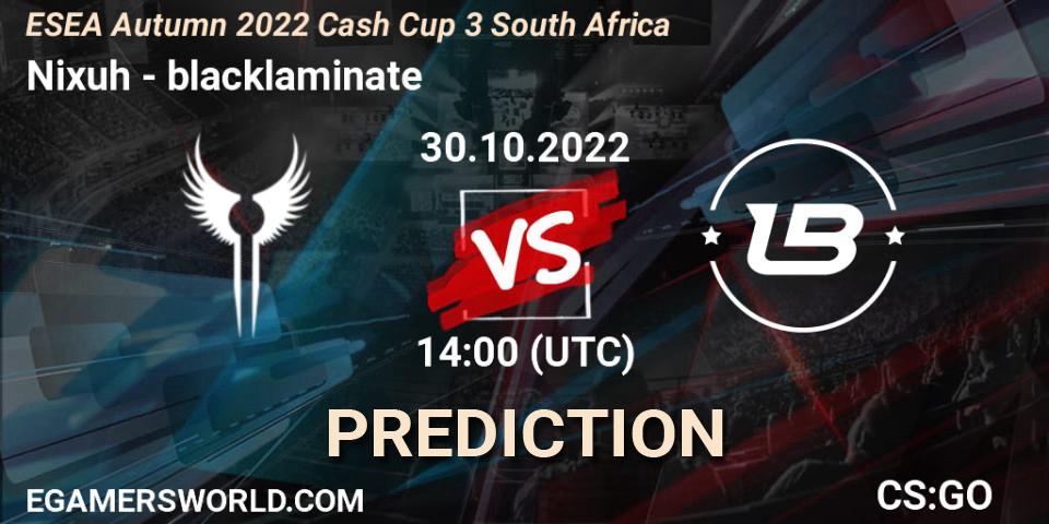 Nixuh - blacklaminate: прогноз. 30.10.2022 at 19:00, Counter-Strike (CS2), ESEA Autumn 2022 Cash Cup 3 South Africa