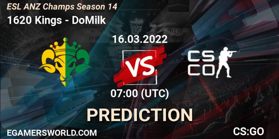 1620 Kings - DoMilk: прогноз. 16.03.2022 at 07:10, Counter-Strike (CS2), ESL ANZ Champs Season 14