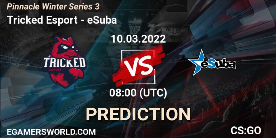 Tricked Esport - eSuba: прогноз. 10.03.2022 at 08:00, Counter-Strike (CS2), Pinnacle Winter Series 3