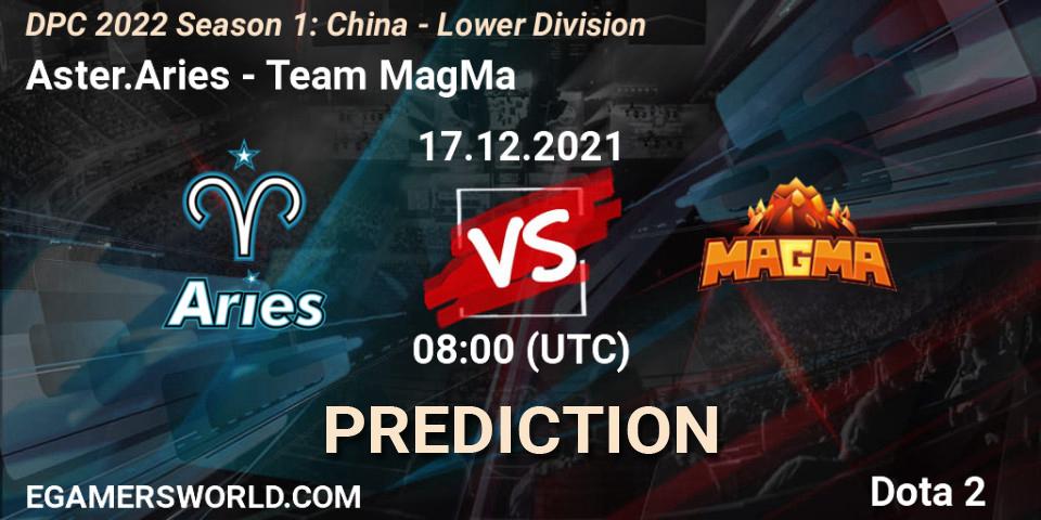 Aster.Aries - Team MagMa: прогноз. 17.12.2021 at 08:14, Dota 2, DPC 2022 Season 1: China - Lower Division