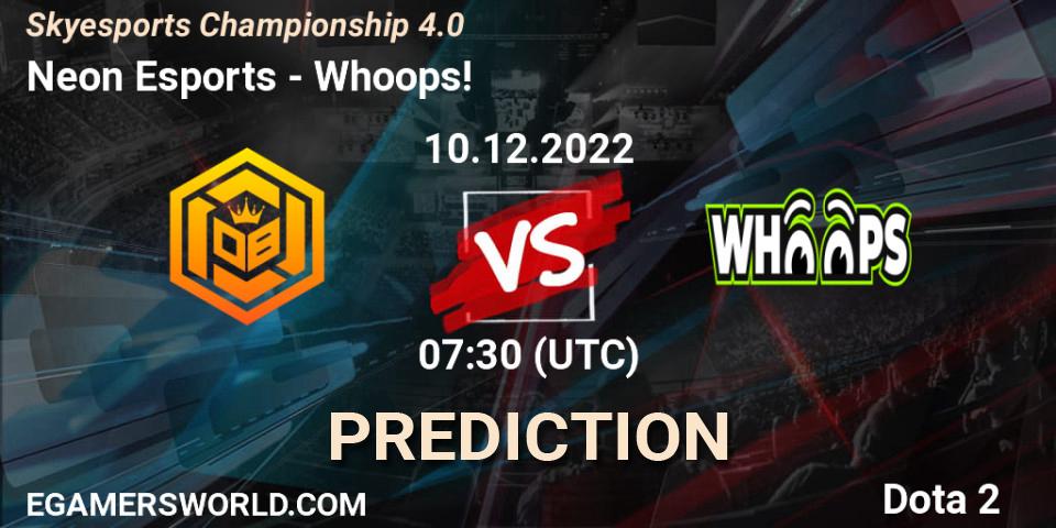 Neon Esports - Whoops!: прогноз. 11.12.2022 at 09:30, Dota 2, Skyesports Championship 4.0