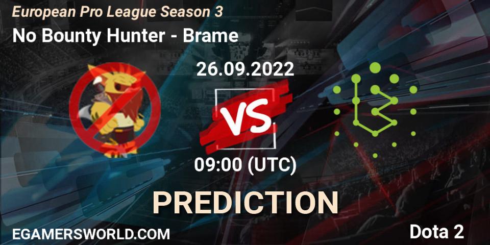 No Bounty Hunter - Brame: прогноз. 26.09.2022 at 09:16, Dota 2, European Pro League Season 3 