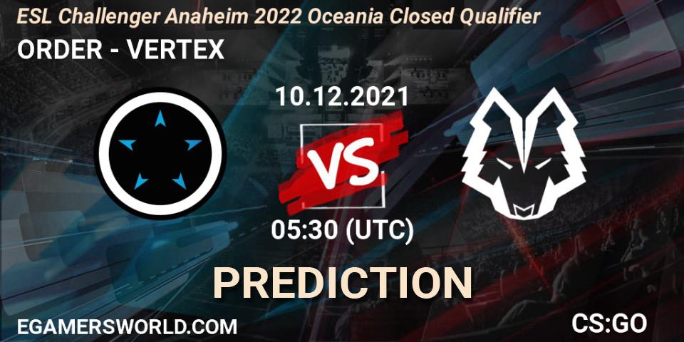 ORDER - VERTEX: прогноз. 10.12.2021 at 05:30, Counter-Strike (CS2), ESL Challenger Anaheim 2022 Oceania Closed Qualifier