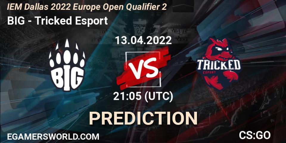 BIG - Tricked Esport: прогноз. 13.04.2022 at 21:10, Counter-Strike (CS2), IEM Dallas 2022 Europe Open Qualifier 2