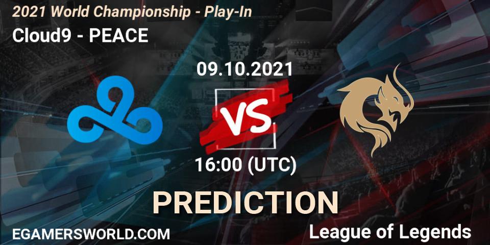 Cloud9 - PEACE: прогноз. 09.10.2021 at 13:35, LoL, 2021 World Championship - Play-In