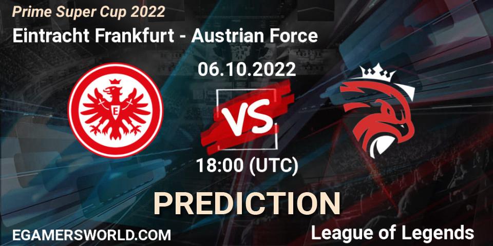 Eintracht Frankfurt - Austrian Force: прогноз. 06.10.2022 at 18:05, LoL, Prime Super Cup 2022