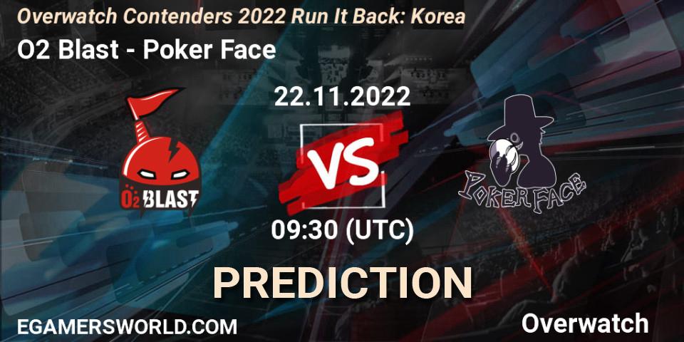 O2 Blast - Poker Face: прогноз. 22.11.2022 at 09:40, Overwatch, Overwatch Contenders 2022 Run It Back: Korea