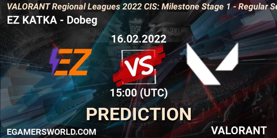 EZ KATKA - Dobeg: прогноз. 16.02.2022 at 15:00, VALORANT, VALORANT Regional Leagues 2022 CIS: Milestone Stage 1 - Regular Season