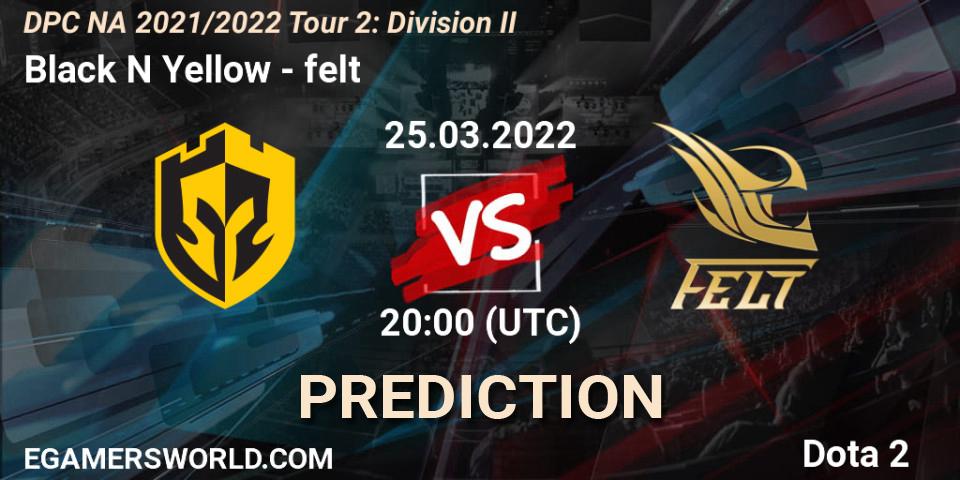 Black N Yellow - felt: прогноз. 25.03.2022 at 19:58, Dota 2, DP 2021/2022 Tour 2: NA Division II (Lower) - ESL One Spring 2022