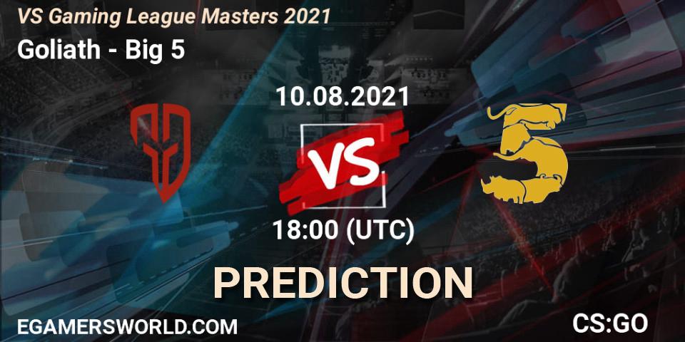 Goliath - Big 5: прогноз. 10.08.2021 at 18:00, Counter-Strike (CS2), VS Gaming League Masters 2021