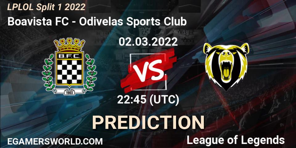 Boavista FC - Odivelas Sports Club: прогноз. 02.03.2022 at 22:45, LoL, LPLOL Split 1 2022