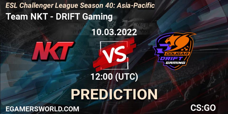 Team NKT - DRIFT Gaming: прогноз. 10.03.2022 at 12:00, Counter-Strike (CS2), ESL Challenger League Season 40: Asia-Pacific