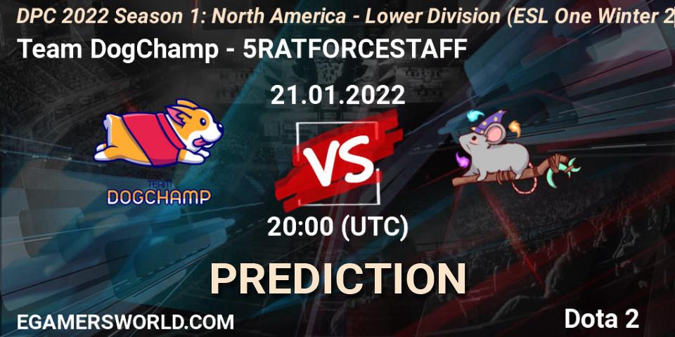 Team DogChamp - 5RATFORCESTAFF: прогноз. 21.01.2022 at 19:55, Dota 2, DPC 2022 Season 1: North America - Lower Division (ESL One Winter 2021)