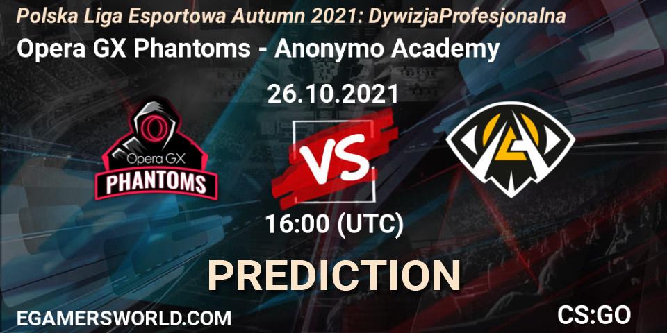 Opera GX Phantoms - Anonymo Academy: прогноз. 26.10.2021 at 16:00, Counter-Strike (CS2), Polska Liga Esportowa Autumn 2021: Dywizja Profesjonalna