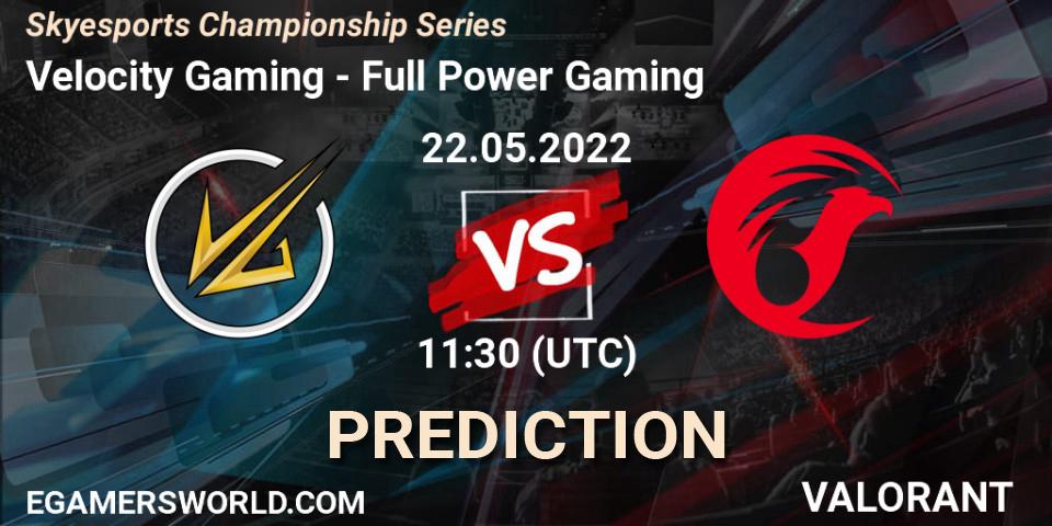 Velocity Gaming - Full Power Gaming: прогноз. 22.05.2022 at 11:50, VALORANT, Skyesports Championship Series