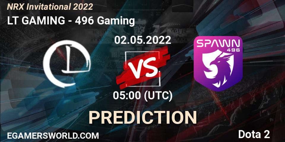 LT GAMING - 496 Gaming: прогноз. 02.05.2022 at 05:04, Dota 2, NRX Invitational 2022