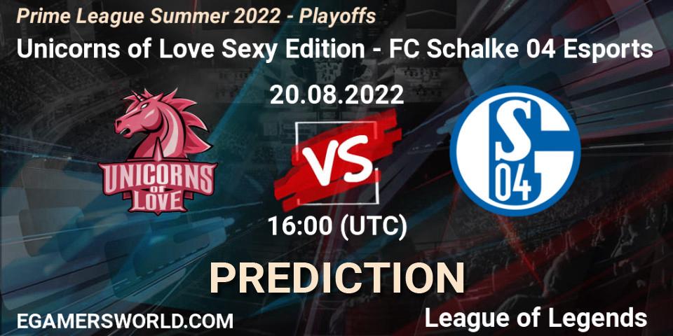 Unicorns of Love Sexy Edition - FC Schalke 04 Esports: прогноз. 20.08.2022 at 13:35, LoL, Prime League Summer 2022 - Playoffs