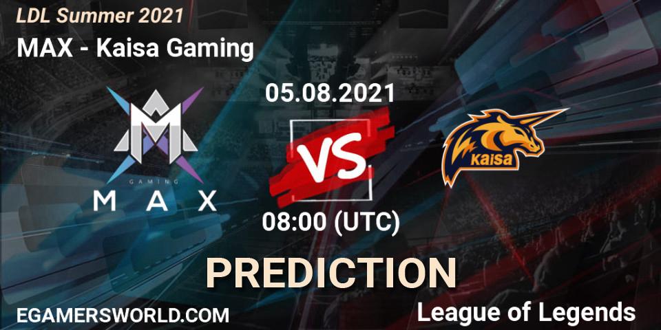 MAX - Kaisa Gaming: прогноз. 05.08.2021 at 09:30, LoL, LDL Summer 2021