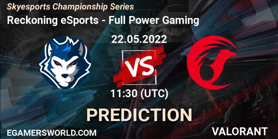 Reckoning eSports - Full Power Gaming: прогноз. 23.05.2022 at 11:30, VALORANT, Skyesports Championship Series
