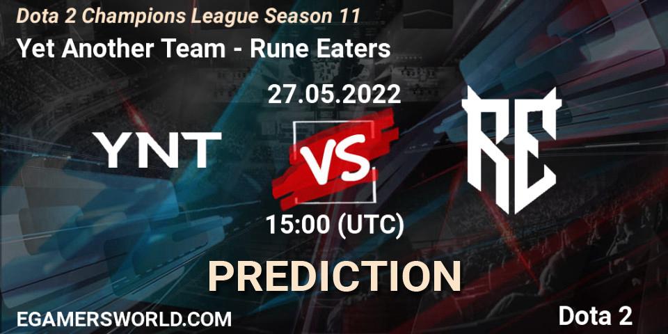 Yet Another Team - Rune Eaters: прогноз. 27.05.2022 at 15:01, Dota 2, Dota 2 Champions League Season 11