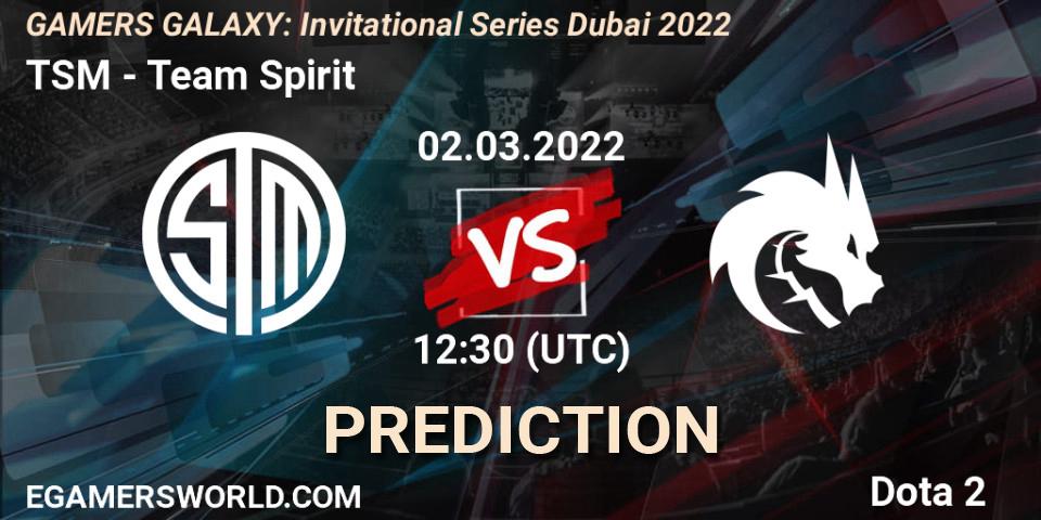TSM - Team Spirit: прогноз. 02.03.2022 at 12:10, Dota 2, GAMERS GALAXY: Invitational Series Dubai 2022