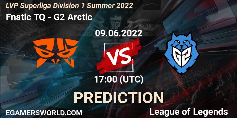 Fnatic TQ - G2 Arctic: прогноз. 09.06.2022 at 17:00, LoL, LVP Superliga Division 1 Summer 2022